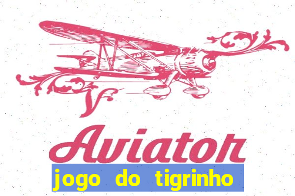 jogo do tigrinho falso para brincar